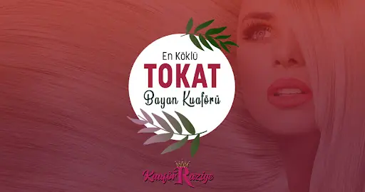 Kuaför Raziye - Bayan Kuaförü Tokat Merkez 4